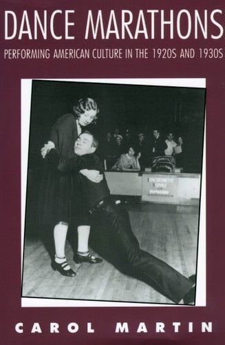 Dance Marathons: Performing American Culture in the 1920s and 1930s (Performance Studies Series)
