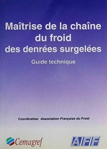 Maîtrise de la chaîne du froid des denrées surgelées Guide technique