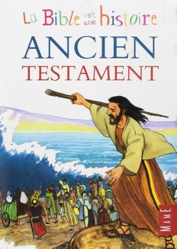 La Bible est une histoire : Ancien Testament