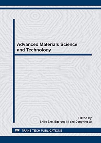 Advanced Materials Science and Technology Selected, Peer Reviewed Papers from the 8th International Forum on Advanced Materials Science and Technology (IFAMST 8) August 1-4, 2012, Japan