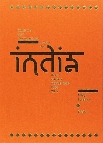 Sulle vie dell'illuminazione il mito dell'India nella cultura occidentale, 1808-2017
