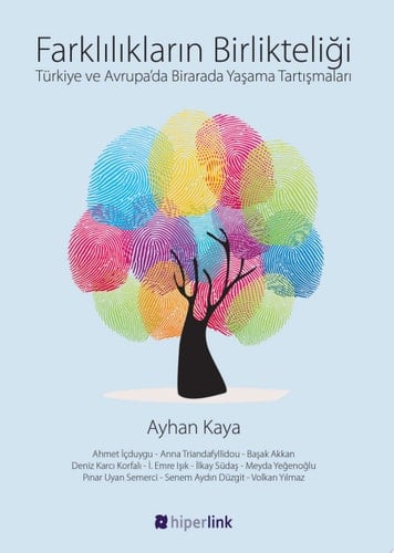 Farklılıkların birlikteliği : Türkiye ve Avrupa’da bir arada yaşama tartışmaları