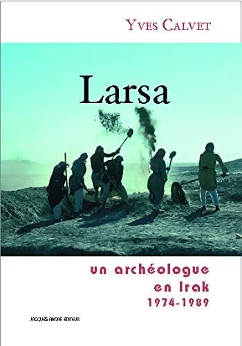 Larsa un archéologue en Irak (1974-1989)