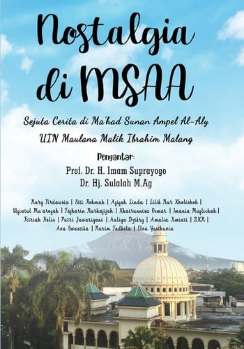 Nostalgia di MSAA: Sejuta Cerita di Ma'had Sunan Ampel Al-Aly (MSAA) UIN Maulana Malik Ibrahim Malang