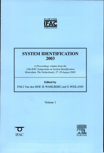 System Identification (SYSID '03) A Proceedings Volume from the 13th IFAC Symposium on System Identification, Rotterdam, the Netherlands, 27-29 August 2003