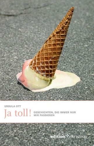 Ja, toll! Geschichten, die nur mir passieren