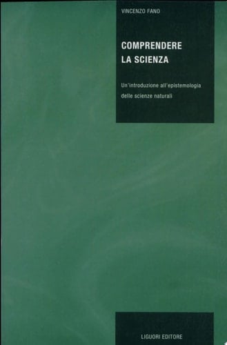 Comprendere la scienza. Un'introduzione all'epistemologia delle scienze naturali