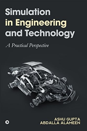Simulation in Engineering and Technology: A Practical Perspective