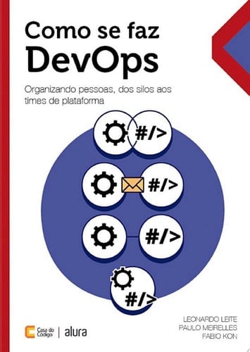 Como se faz DevOps Organizando pessoas, dos silos aos times de plataforma