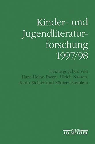 Kinder- und Jugendliteraturforschung 1997/98 Mit einer Gesamtbibliographie der Veröffentlichungen des Jahres 1997