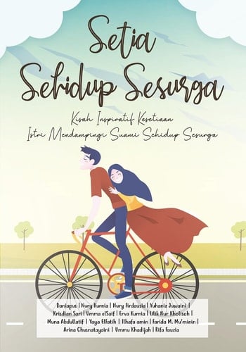 Setia Sehidup Sesurga: Kisah Inspiratif Kesetiaan Istri Mendampingi Suami Sehidup Sesurga