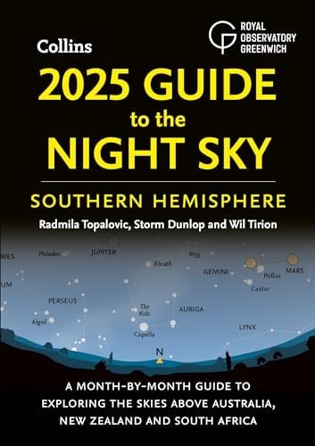 2025 Guide to the Night Sky Southern Hemisphere A Month-By-month Guide to Exploring the Skies Above Australia, New Zealand and South Africa