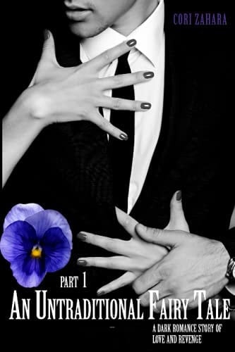 An Untraditional Fairy Tale A Dark Romance Story of Love and Revenge