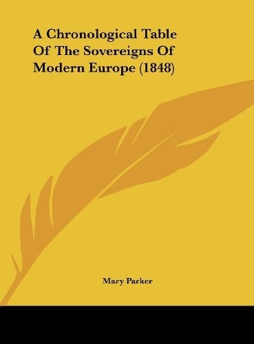 A Chronological Table of the Sovereigns of Modern Europe (1848)