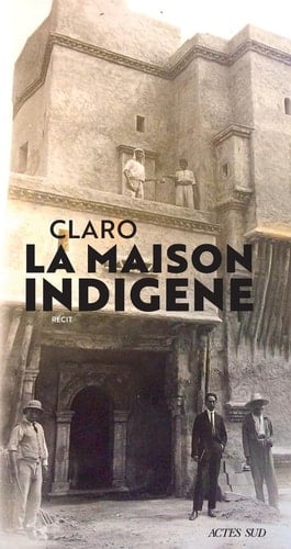 La Maison indigène récit