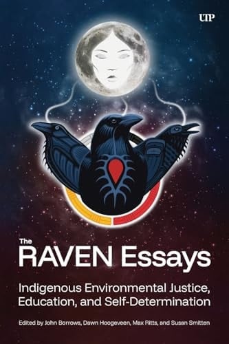 The RAVEN Essays Indigenous Environmental Justice, Education and Self-Determination