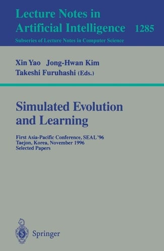 Simulated Evolution and Learning First Asia-Pacific Conference, SEAL'96, Taejon, Korea, November 9-12, 1996. Selected Papers.