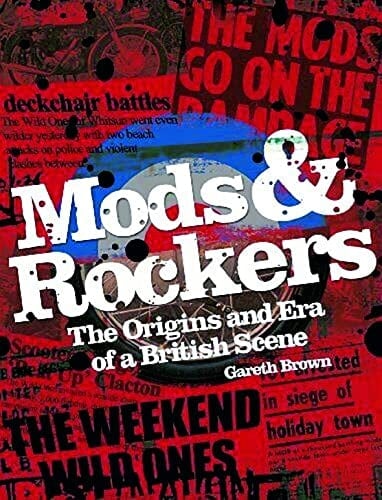 Mods & Rockers The Origins and Era of a British Scene