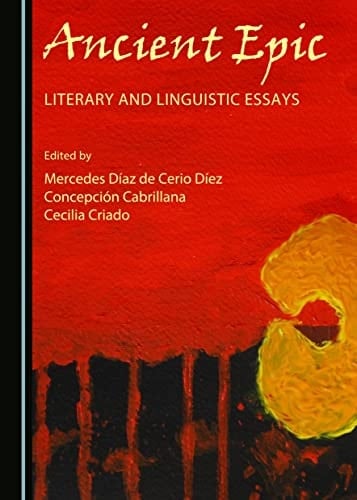 Ancient Epic Literary and Linguistic Essays