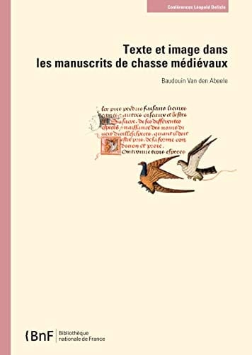 Texte et image dans les manuscrits de chasse médiévaux (French Edition)