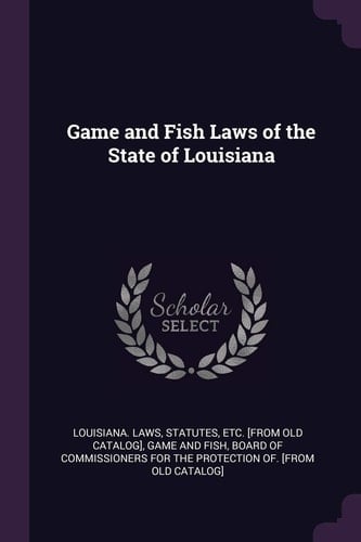 Game and Fish Laws of the State of Louisiana
