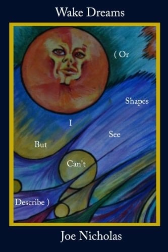 Wake Dreams Or Shapes I See But Can't Describe