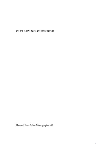 Civilizing Chengdu Chinese Urban Reform, 1895–1937