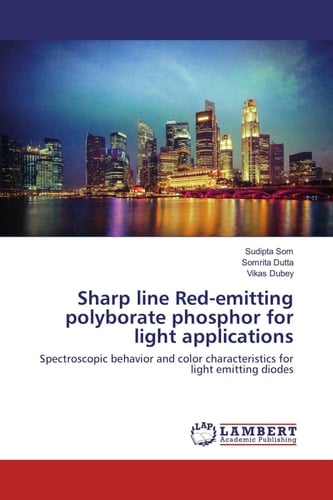 Sharp Line Red-emitting Polyborate Phosphor for Light Applications Spectroscopic Behavior and Color Characteristics for Light Emitting Diodes