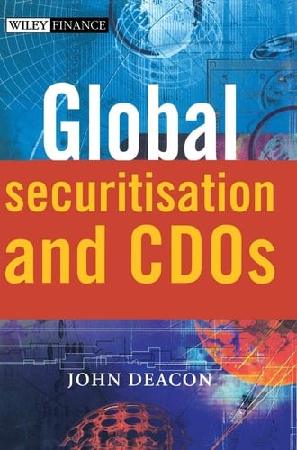 Global Securitisation and CDOs (The Wiley Finance Series)