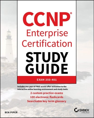 CCNP Enterprise Certification Study Guide: Implementing and Operating Cisco Enterprise Network Core Technologies Exam 350-401