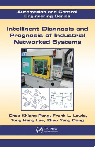 Intelligent Diagnosis and Prognosis of Industrial Networked Systems