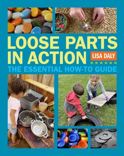Loose Parts in Action The Essential How-To Guide