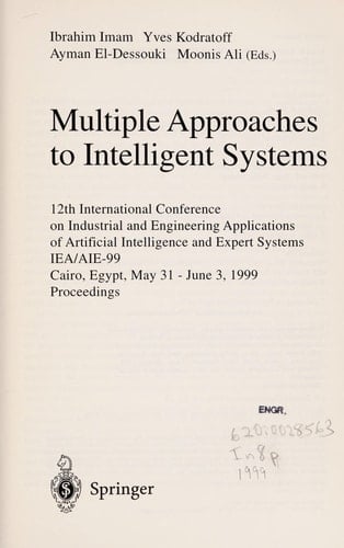 Multiple Approaches to Intelligent Systems 12th International Conference on Industrial and Engineering Applications of Artificial Intelligence and Expert Systems IEA/AIE-99, Cairo, Egypt, May 31 - June 3, 1999, Proceedings