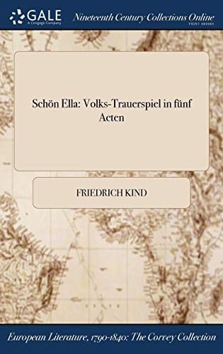 Schon Ella Volks-Trauerspiel in Funf Acten
