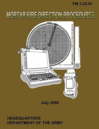 Mortar Fire Direction Procedures Field Manual 3-22. 91