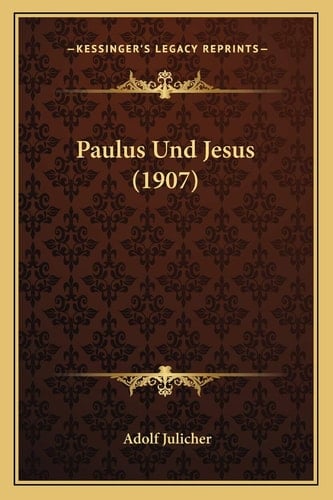 Paulus Und Jesus (1907) (German Edition)