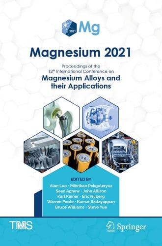 Magnesium 2021 Proceedings of the 12th International Conference on Magnesium Alloys and Their Applications