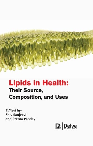 Lipids in Health Their Source, Composition, and Uses