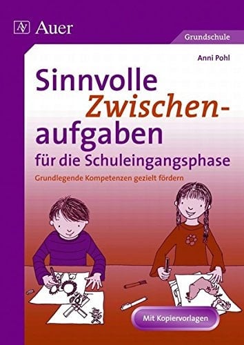 Sinnvolle Zwischenaufgaben für die Schuleingangsphase Abwechslungsreiche Arbeitsblätter zur gezielten Fö rderung von Feinmotorik und visueller Wahrnehmung (1. Klasse)