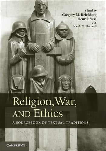 Religion, War, and Ethics A Sourcebook of Textual Traditions