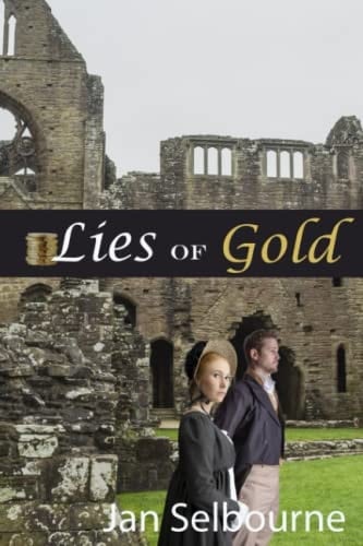 Lies of Gold A Regency Romance of Intrigue and Smuggled Gold