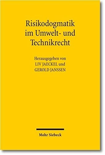 Risikodogmatik im Umwelt- und Technikrecht von der Gefahrenabwehr zum Risikomanagement