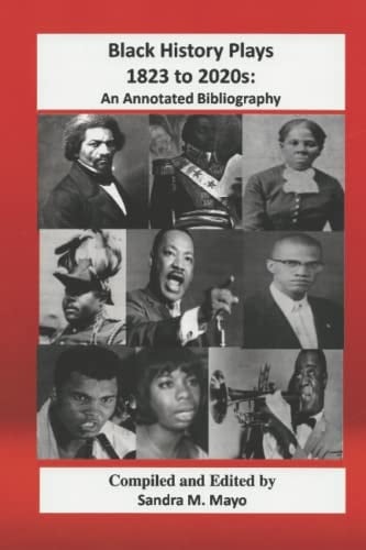 Black History Plays 1823 To 2020s An Annotated Bibliography