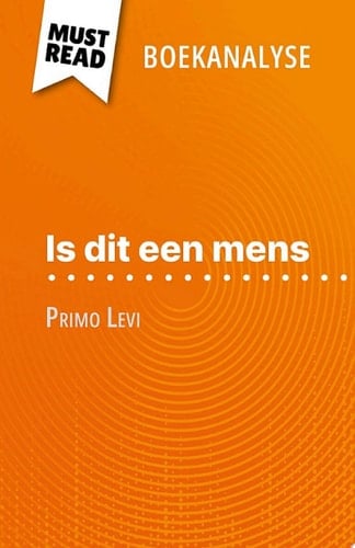 Is dit een mens van Primo Levi (Boekanalyse) Volledige analyse en gedetailleerde samenvatting van het werk