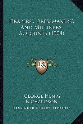 Drapers', Dressmakers', And Milliners' Accounts (1904)