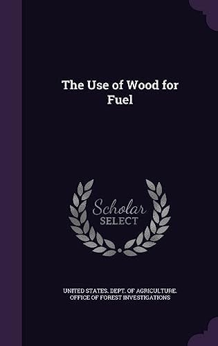 The Use of Wood for Fuel