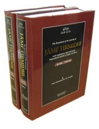 The Translation of the Meaning of Jâmi' Tirmidhi With Explanatory Notes and Brief Biographical Sketches of Major Narrators