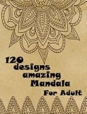 120 Designs Amazing Mandala for Adults Mandalas-Coloring Book for Adults-Top Spiral Binding-An Adult Coloring Book with Fun, Easy, and Relaxing Coloring Pages