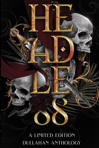 Headless: A Limited Edition Anthology