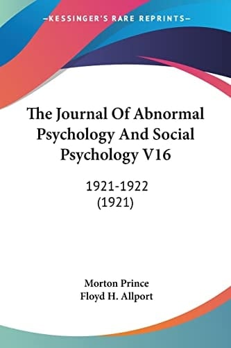 The Journal Of Abnormal Psychology And Social Psychology V16: 1921-1922 (1921)